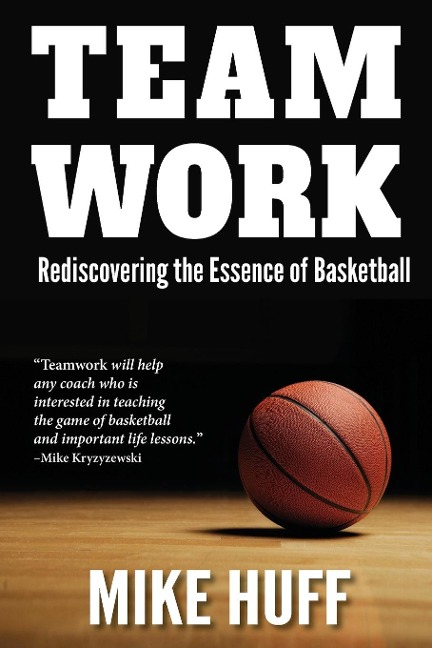 Teamwork: Rediscovering the Essence of Basketball