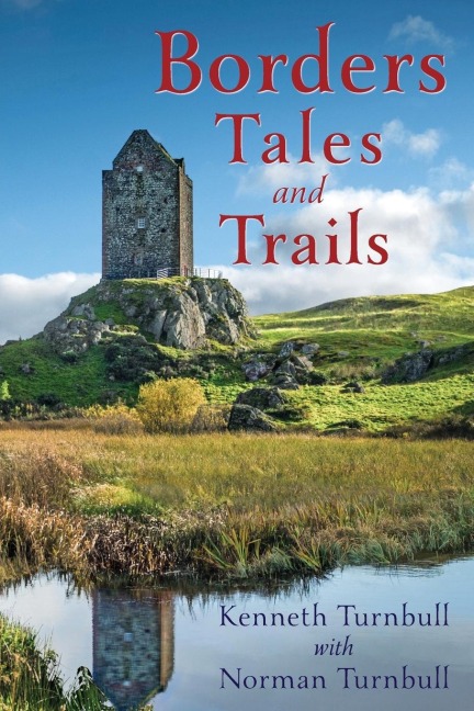 Borders Tales and Trails: As seen through the eyes of one Border clan