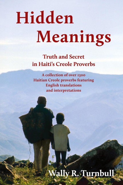 Hidden Meanings: Truth and Secret in Haitis Creole Proverbs