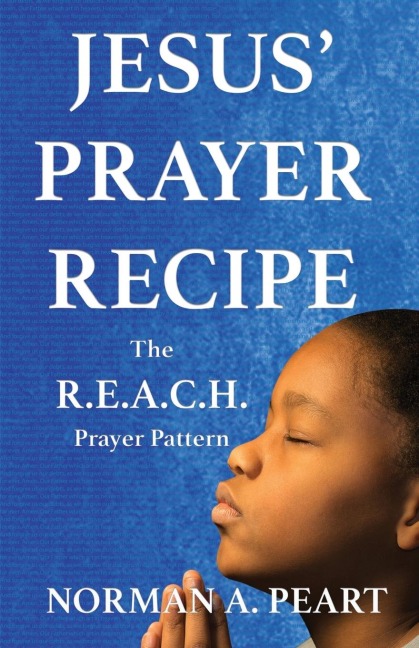 Jesus Prayer Recipe: The R.E.A.C.H. Prayer Pattern