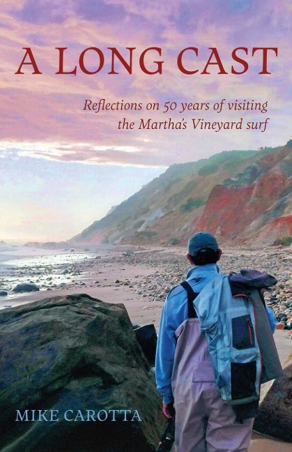 A Long Cast: Reflections on 50 Years of Visiting the Marthas Vineyard Surf