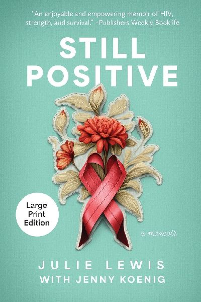 Still Positive: a memoir