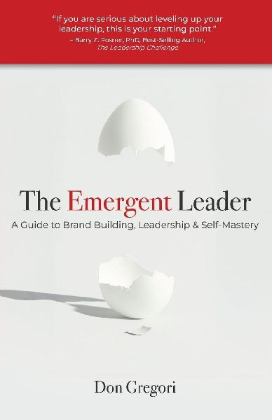 The Emergent Leader: A Guide to Brand Building, Leadership, and Self-Mastery