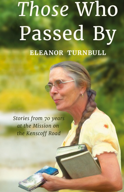 Those Who Passed By: Stories from 70 years at the Mission on the Kenscoff Road
