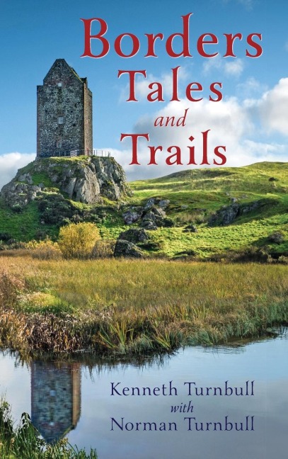 Borders Tales and Trails: As seen through the eyes of one Border clan