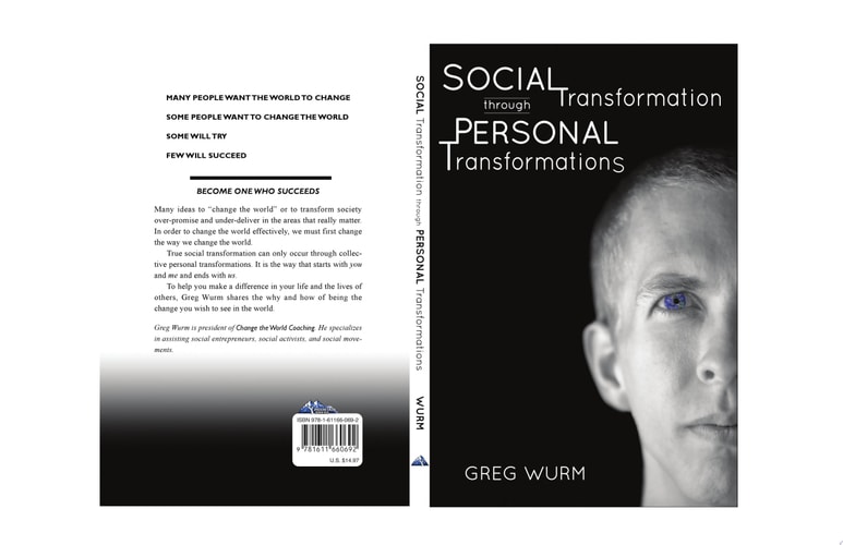 Social Transformation through Personal Transformations The "Why" and "How" of Being the Change You Wish to See in the World