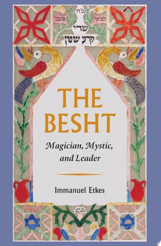 The Besht Magician, Mystic, and Leader