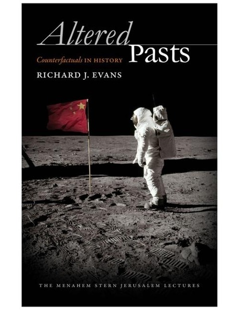 Altered Pasts: Counterfactuals in History