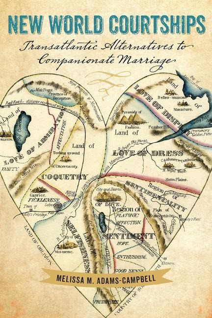 New World Courtships: Transatlantic Alternatives to Companionate Marriage