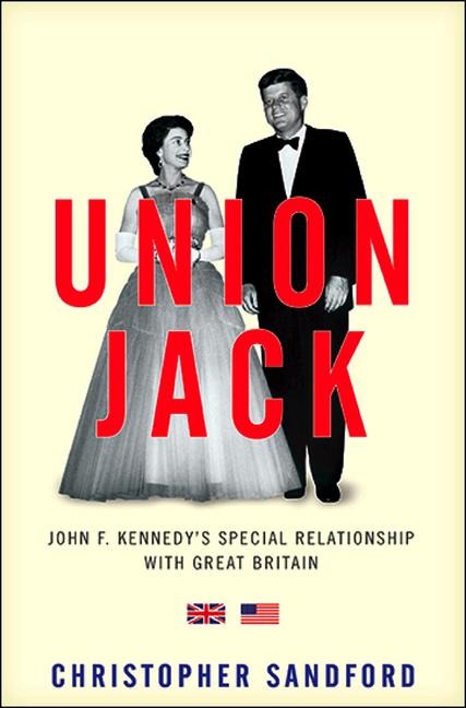 Union Jack: Jfk's Special Relationship with Great Britain