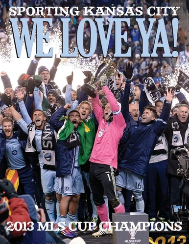 We Love Ya! Sporting Kansas City - 2013 MLS Champions