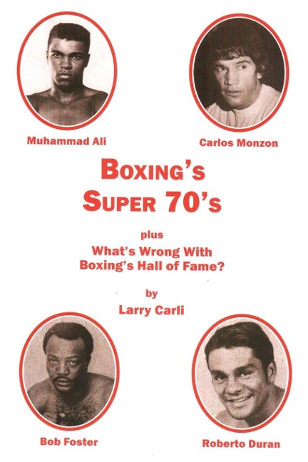 Boxings Super 70s: plus: Whats Wrong With Boxings Hall of Fame?