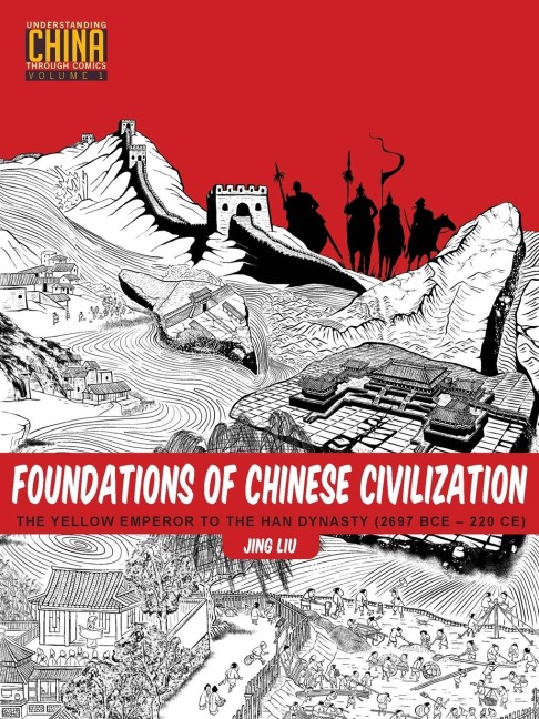 Foundations of Chinese Civilization: The Yellow Emperor to the Han Dynasty (2697 BCE - 220 CE)