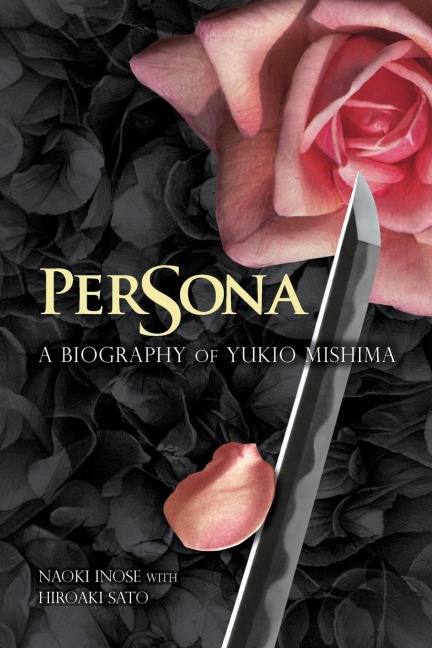 Persona: A Biography of Yukio Mishima