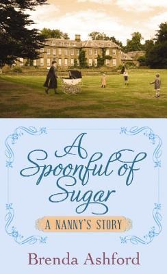 A Spoonful of Sugar: A Nannys Story