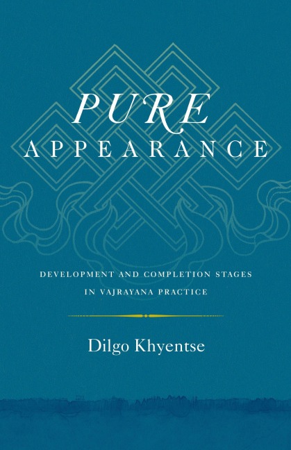 Pure Appearance: Development and Completion Stages in Vajrayana Practice