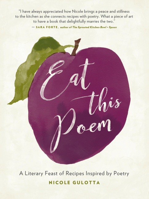 Eat This Poem: A Literary Feast of Recipes Inspired by Poetry