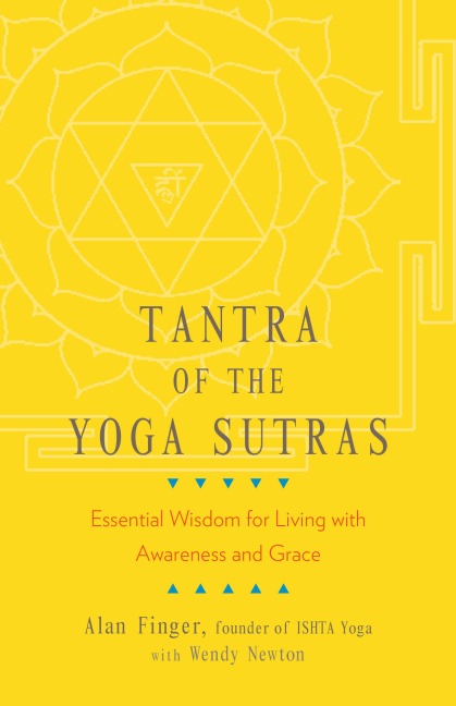 Tantra of the Yoga Sutras: Essential Wisdom for Living with Awareness and Grace