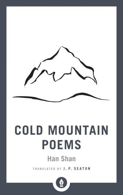 Cold Mountain Poems: Zen Poems of Han Shan, Shih Te, and Wang Fan-chih