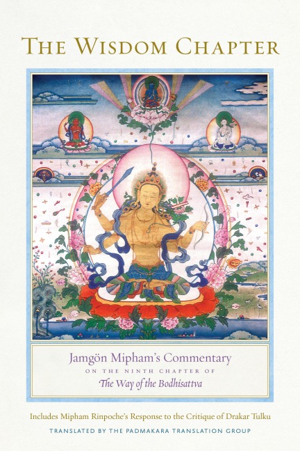 The Wisdom Chapter: Jamgön Mipham's Commentary on the Ninth Chapter of the Way of the Bodhisattva