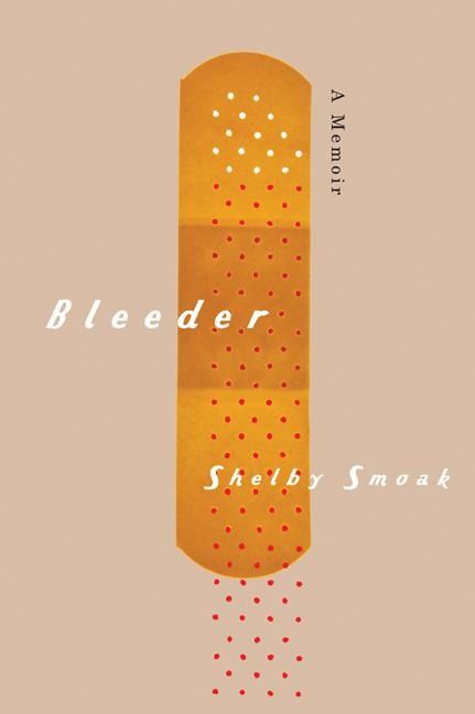 Bleeder: A Memoir