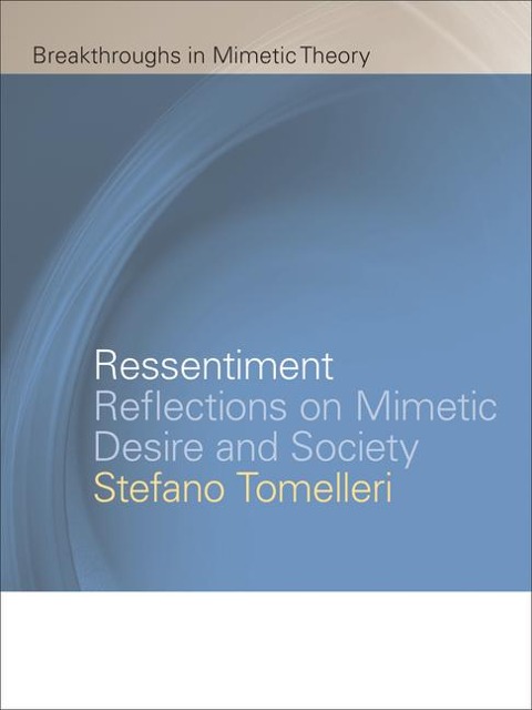 Ressentiment: Reflections on Mimetic Desire and Society
