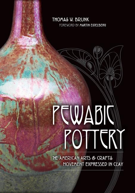 Pewabic Pottery: The American Arts & Crafts Movement Expressed in Clay