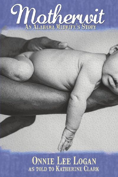 Motherwit: An Alabama Midwifes Story