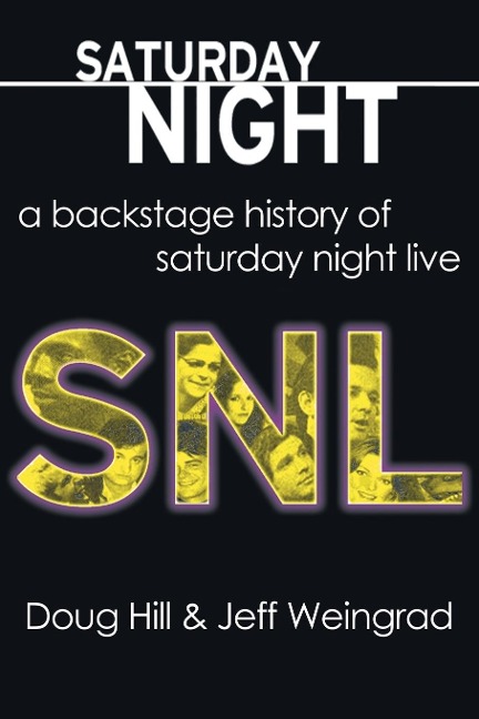 Saturday Night: A Backstage History of Saturday Night Live
