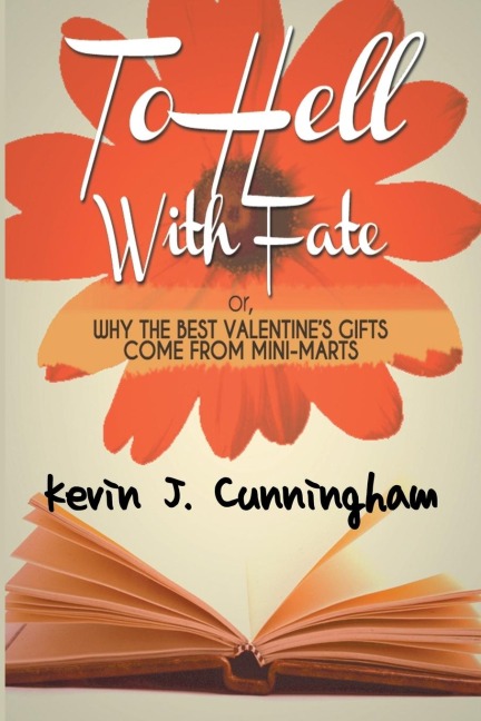 To Hell with Fate: Or, Why the Best Valentine's Gifts Come from Mini-Marts