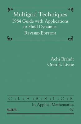 Multigrid Techniques: 1984 Guide with Applications to Fluid Dynamics