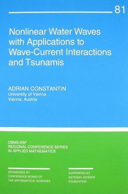 Nonlinear Water Waves with Applications to Wave-Current Interactions and Tsunamis