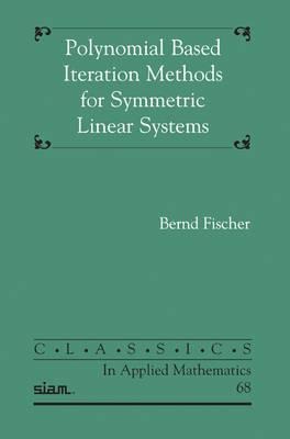 Polynomial Based Iteration Methods for Symmetric Linear Systems