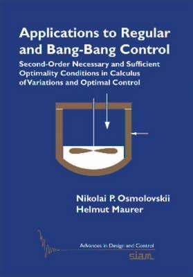 Applications to Regular and Bang-Bang Control: Second-Order Necessary and Sufficient Optimality Conditions in Calculus of Variations and Optimal Control