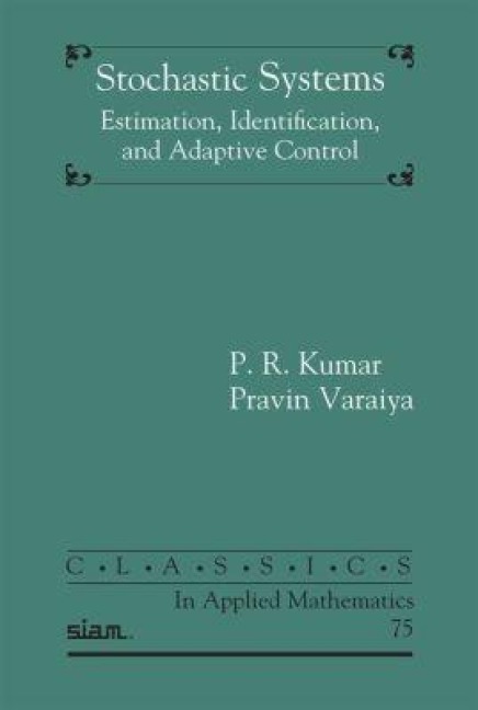 Stochastic Systems: Estimation, Identification, and Adaptive Control
