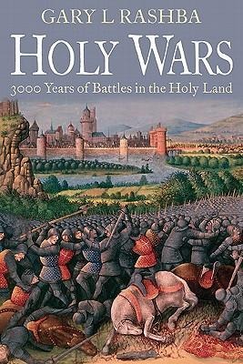 Holy Wars: 3,000 Years of Battles in the Holy Land