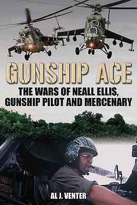 Gunship Ace: The Wars of Neall Ellis, Helicopter Pilot and Mercenary