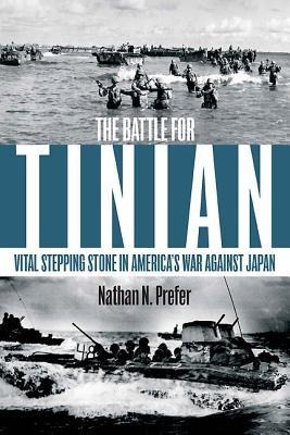 The Battle for Tinian: Vital Stepping Stone in America's War Against Japan