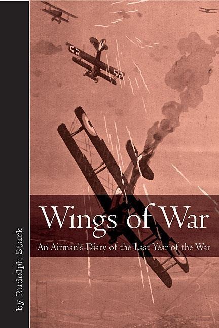 Wings of War: An Airmans Diary of the Last Year of the War