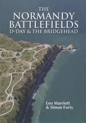 The Normandy Battlefields: D-Day and the Bridgehead
