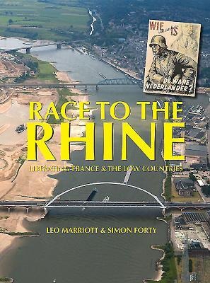 Race to the Rhine: Liberating France and the Low Countries 1944-45