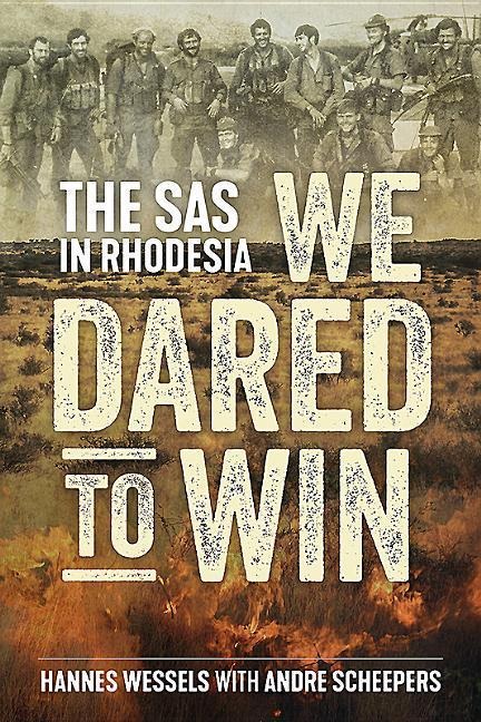 We Dared to Win: The SAS in Rhodesia