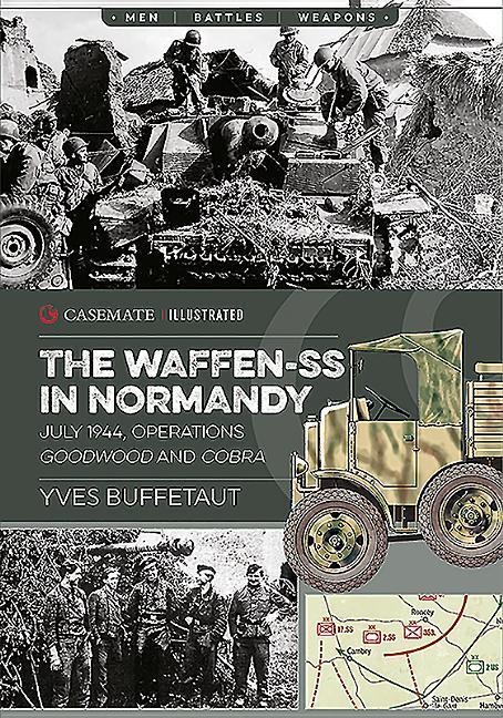 The Waffen-SS in Normandy: July 1944, Operations Goodwood and Cobra