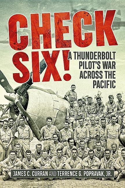 Check Six!: A Thunderbolt Pilots War Across the Pacific