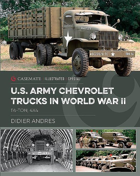 U.S. Army Chevrolet Trucks in World War II: 1½-ton, 4x4