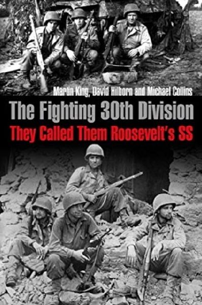 The Fighting 30th Division: They Called Them Roosevelts SS