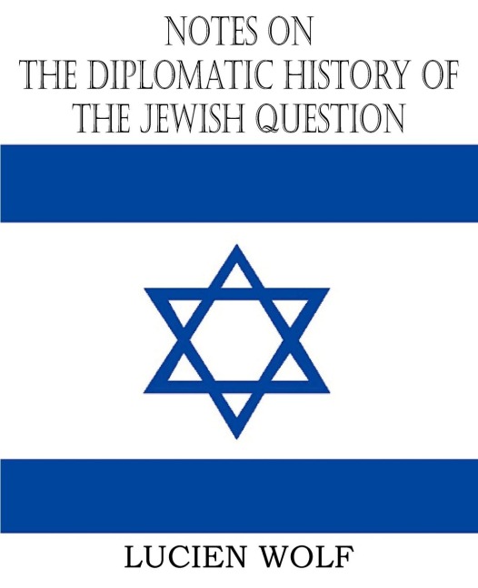 Notes on the Diplomatic History of the Jewish Question
