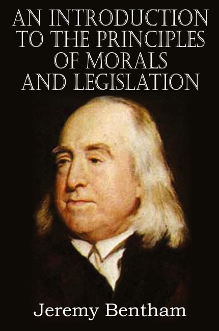 An Introduction to the Principles of Morals and Legislation