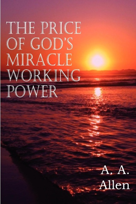 The Price of Gods Miracle Working Power