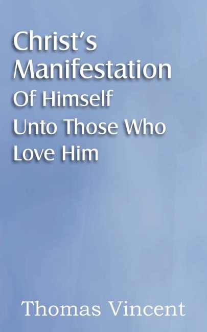 Christs Manifestation of Himself Unto Those Who Love Him